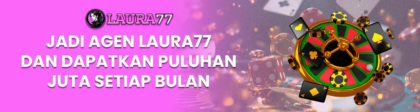 Banner Promosi Agen LAURA77